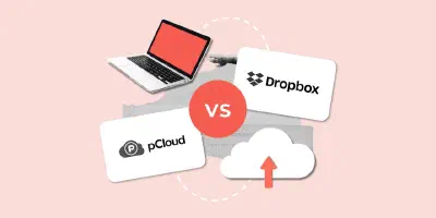 pCloud vs Dropbox: Which is the best cloud storage tool for your business?